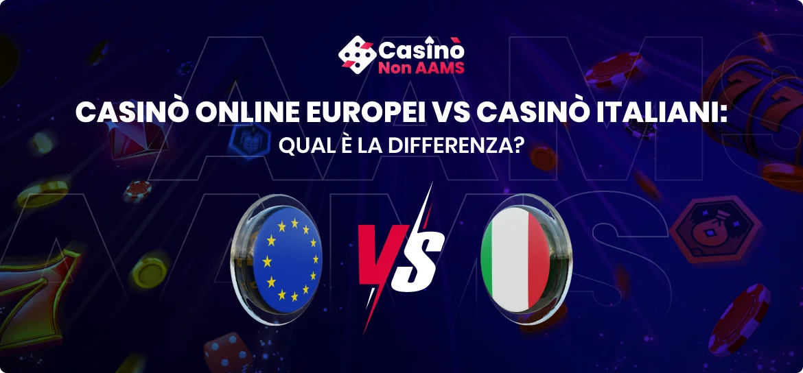 Casinò online europei vs casinò italiani: qual è la differenza?